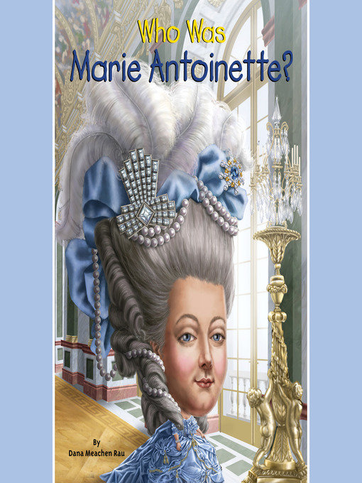 Title details for Who Was Marie Antoinette? by Dana Meachen Rau - Wait list